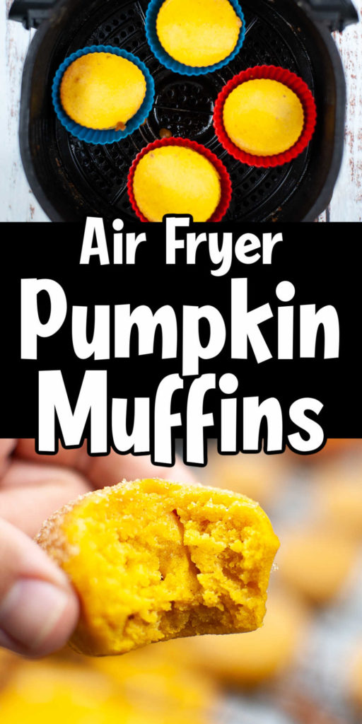Pin image: pumpkins muffins in air fryer on top, middle says "Air Fryer Pumpkin Muffins" and bottom has a pumpkin muffin with a bite taken out.